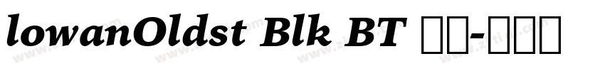 lowanOldst Blk BT 斜体字体转换